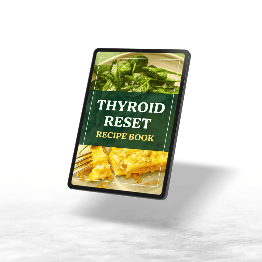 Thyroid Reset Recipe Book